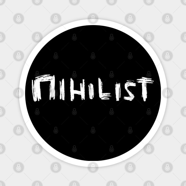 Nihilist, Hand Written Lettering Magnet by badlydrawnbabe